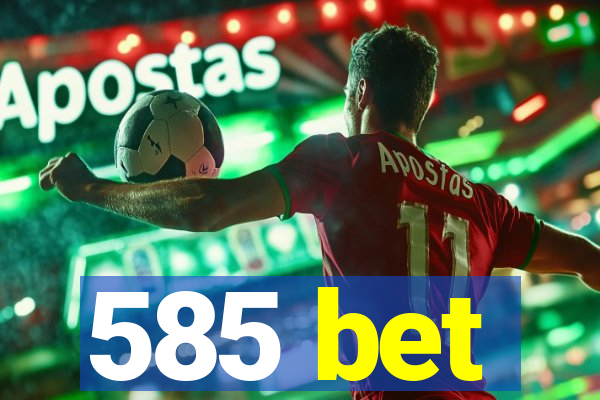 585 bet